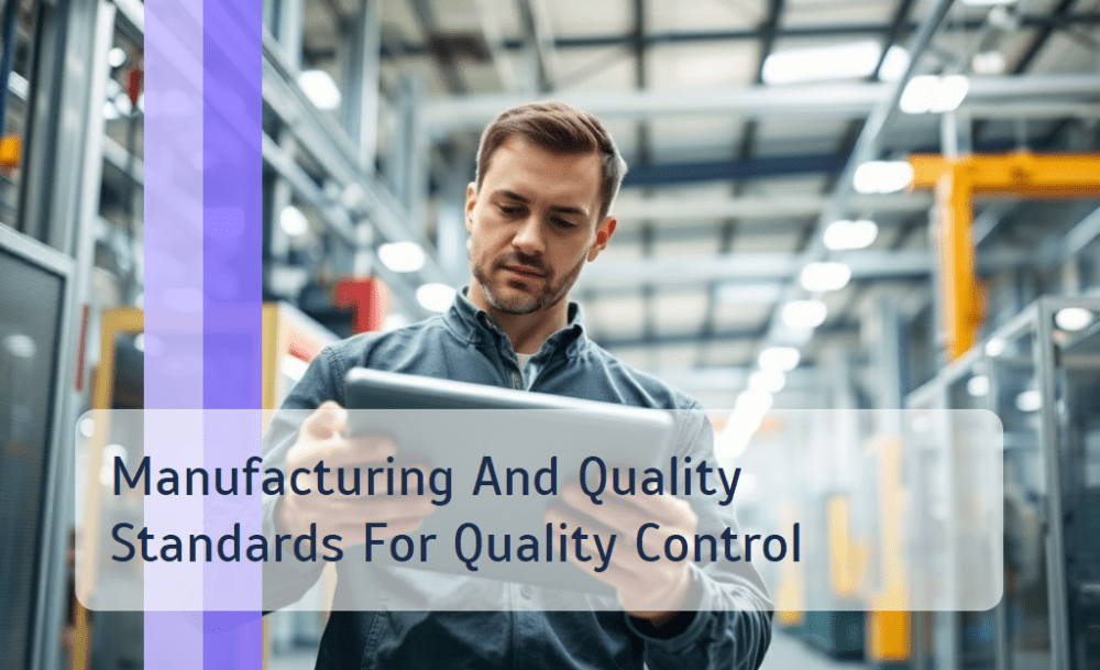 Manufacturing And Quality Standards For Quality Control